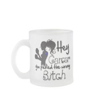 Anal Cancer Hey You Picked The Wrong Bitch Coffee Mugs