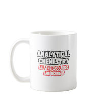 Analytical Chemistry...Cool Kids Coffee Mug