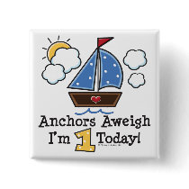 Anchors Aweigh Sailboat 1st Birthday Button