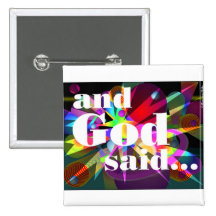 and God said Christian gift Pinback Buttons