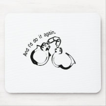 And I'd do it again Mouse Pad