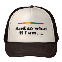 And so what if I am