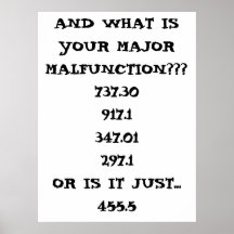 AND WHAT IS YOUR MAJOR MALFUNCTION???, 737.3091... POSTER