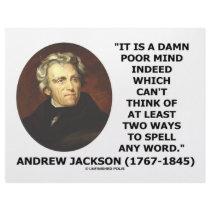 Andrew Jackson Damn Poor Mind 2 Ways Spell A Word