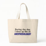 ANESTHESIOLOGIST During The Day Bags
