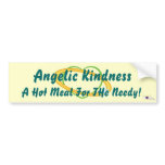 Angelic Kindness, A Hot Meal For THe Needy-Cust.. Bumper Sticker