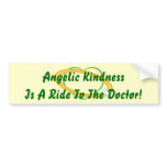 Angelic Kindness, A Ride To The Doctor-Customize Bumper Stickers
