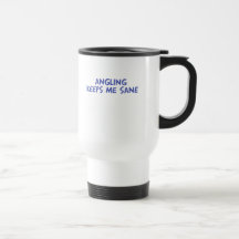 Angling keeps me sane coffee mugs