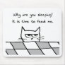 Angry Cat Wants You Out of Bed Mousepad