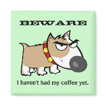 Angry Dog - Beware! I Haven't Had My Coffee Yet
