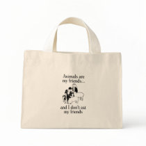 Animals are my friends..and I don't eat my friends Tote Bag