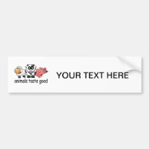 Animals Taste Good - Funny Meat Eaters Design Bumper Stickers