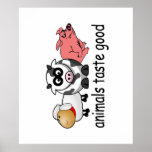 Animals Taste Good - Funny Meat Eaters Design Poster