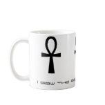 Ankh, I saw the sign Mug