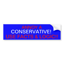 ANNOY A CONSERVATIVE! BUMPER STICKERS