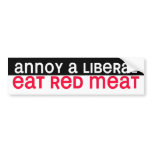 Annoy a liberal bumper stickers