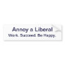 Annoy a Liberal, Bumper Sticker