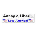 Annoy a Liberal - Love America! bumper stickers
