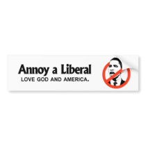Annoy a Liberal - Love God and America Bumper Sticker