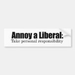 Annoy a Liberal - Take Responsibility Bumper Sticker