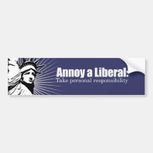 Annoy a Liberal - Take Responsibility Bumpersticke Bumper Sticker