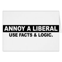 ANNOY A LIBERAL- USE FACTS AND LOGIC CARD