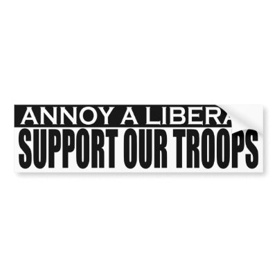 Annoy Liberals - Support Our Troops Bumper Sticker by jjackson72
