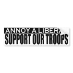 Annoy Liberals - Support Our Troops Bumper Sticker bumper stickers
