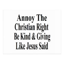 Annoy The Christian Right Be Kind & Giving Postcards