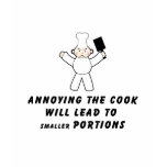 Annoying The Cook T Shirt
