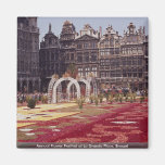 Annual Flower Festival at La Grande Place, Brussel Refrigerator Magnet