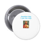 Another day I am the way Pin
