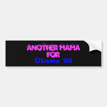 Another Mama For, Obama '08 Bumper Stickers