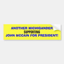 ANOTHER MICHIGANDER SUPPORTING JOHN MCCAIN BUMPER STICKER