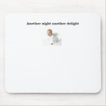 Another night another delight mousepads