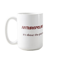 Anthropology: It's About the People MUG