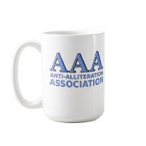 Anti-Alliteration Association Funny Mug