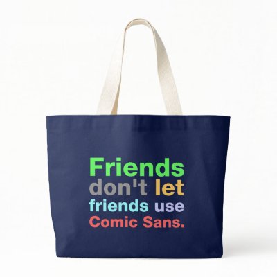 Anti-Comic Sans Font Bags by insomniak