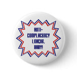 Anti-Complacency League, Baby! Pinback Button