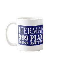 Anti Herman Cain 2012 President 999 PLAN Design Coffee Mugs