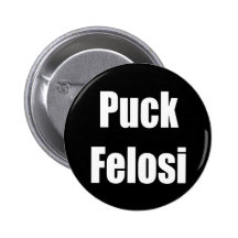 Anti Nancy Pelosi - Puck Felosi Button