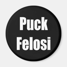 Anti Nancy Pelosi - Puck Felosi Fridge Magnets