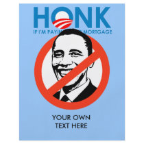 Anti-Obama Bumpersticker - Honk if Im paying your  Flyer