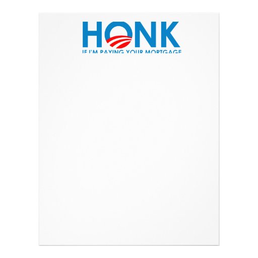 Anti-Obama Bumpersticker - Honk if Im paying your  Letterhead