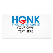 Anti-Obama Bumpersticker - Honk if Im paying your  Photo Card Template