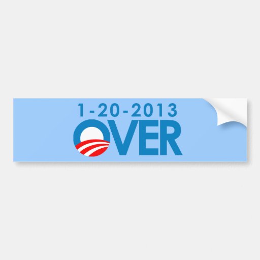 Anti-Obama Bumpersticker - Over 1-20-2013 Bumper Stickers