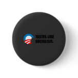 Anti-Obama Bumpersticker - Tastes like Socialism Pin