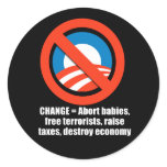 Anti-Obama - change - abort babies, free terrorist Stickers