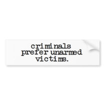 anti obama 'criminals prefer unarmed victims' bumper stickers