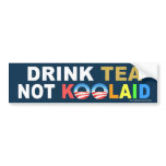 anti Obama "Drink Tea Not Koolaid" Sticker Bumper Sticker